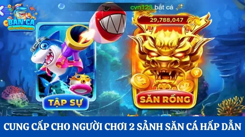 Vua Săn Cá: Khởi động cuộc chiến bắn cá đầy hấp dẫn 2 Cung cấp cho người chơi 2 sảnh săn cá hấp dẫn