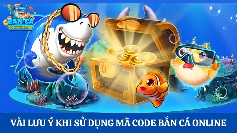 Mã code bắn cá online là gì và cách nhận codefree 2025 4 Người chơi cần lưu ý vài điều khi sử dụng mã code bắn cá online