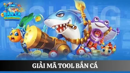 Giải mã tool bắn cá: Bí quyết săn mồi bách trúng bách thắng