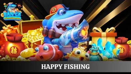 Happy Fishing: Game bắn cá 3D vui nhộn săn thưởng cực lớn