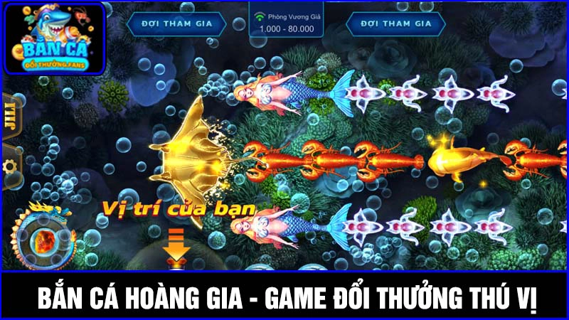 Bắn cá Hoàng Gia: Đa dạng phòng chơi, đa tỷ lệ thưởng 1 Bắn cá Hoàng Gia - Trò đổi thưởng thú vị