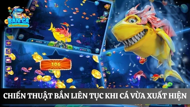 Top +10 kinh nghiệm chơi bắn cá online thắng lớn từ cao thủ 3 Bắn liên tục vào con mồi vừa xuất hiện