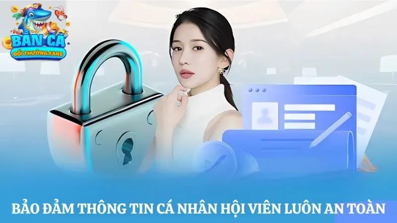 Chính sách bảo mật 2 Chính sách bảo mật cam kết bảo vệ dữ liệu cá nhân người chơi an toàn