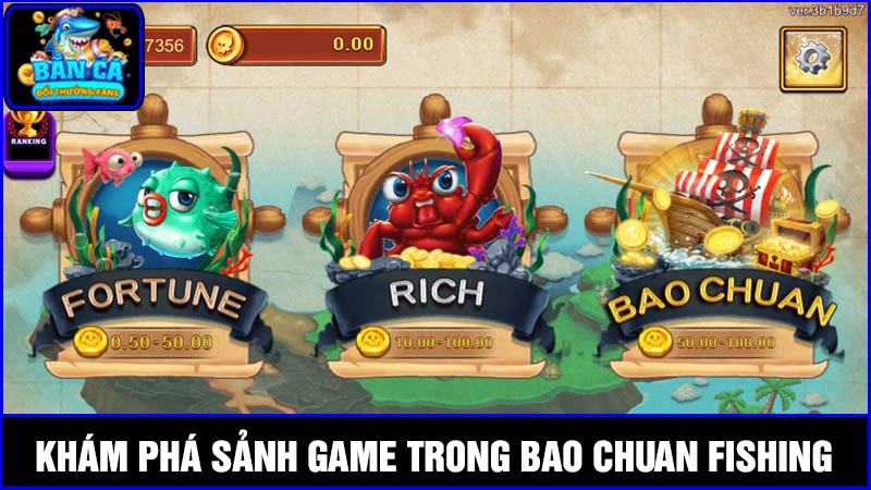 Bao Chuan Fishing: Săn cá vui với 3 sảnh cược hấp dẫn 2 Khám phá các sảnh game điển hình trong Bao Chuan Fishing