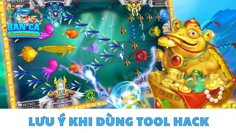 Tool hack bắn cá là gì? Cách tải và dùng hack game bắn cá 3 Lưu ý khi dùng tool hack
