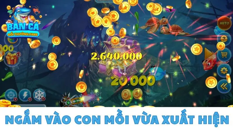 Khám phá 7 kỹ thuật bắn cá cực hay giúp bạn kiếm triệu xu 2 Ngắm vào con mồi vừa xuất hiện