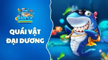 Quái vật đại dương: Chơi game nhận 888x siêu hấp dẫn