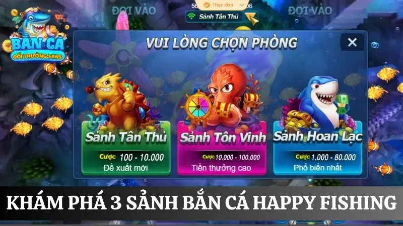 Happy Fishing: Game bắn cá 3D vui nhộn săn thưởng cực lớn 3 Tham gia vào 3 sảnh săn cá đầy thú vị