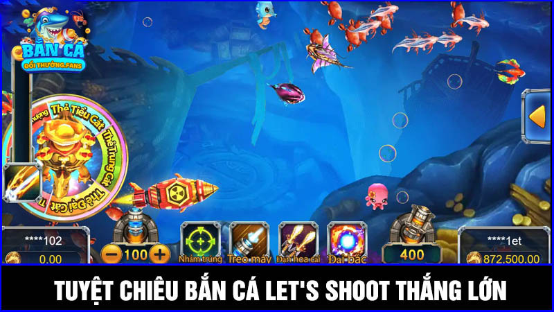 Let's Shoot: Cơ hội săn Boss chốt thưởng khủng nhất 2025 4 Tuyệt chiêu chơi bắn cá Let's Shoot